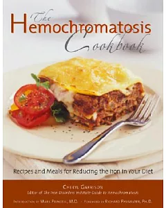 The Hemochromatosis Cookbook: Recipes and Meals for Reducing the Absorption Of Iron in Your Diet