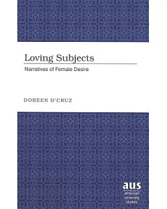 Loving Subjects: Narratives of Female Desire