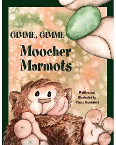 Gimme, Gimme Moocher Marmots