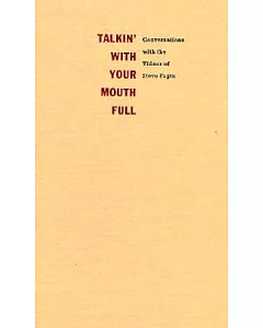 Talkin With Your Mouth Full: Conversations With the Videos of Steve fagin