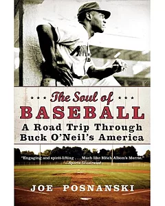The Soul of Baseball: A Road Trip Through Buck O’Neil’s America