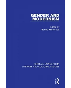 Gender and Modernism: Critical Concepts in Literary and Cultural Studies