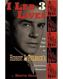 I Led 3 Lives: The True Story of Herbert A. Philbricks Television Program