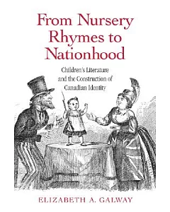 From Nursery Rhymes to Nationhood: Children’s Literature and the Construction of Canadian Identity