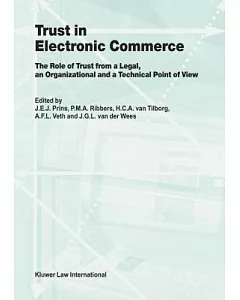 Trust in Electronic Commerce: The Role of Trust from a Legal, an Organizational, and a Technical Point of View