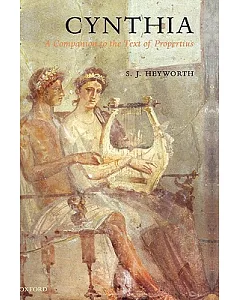 Cynthia: A Companion to the Text of Propertius