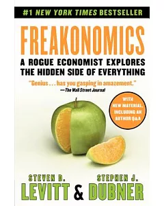 FreAkonomics: A Rogue Economist Explores the Hidden Side of Everything