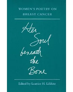 Her Soul Beneath the Bone: Women’s Poetry on Breast Cancer