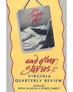”Eric Clapton’s Lover” and Other Stories from the Virginia Quarterly Review
