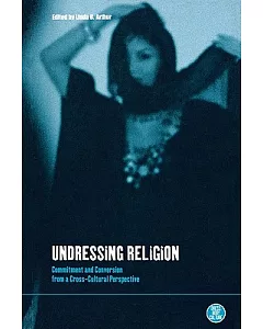 Undressing Religion: Commitment and Conversion from a Cross-Cultural Perspective