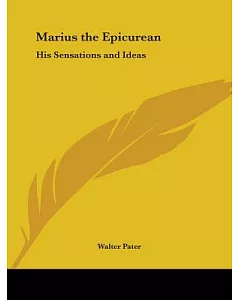 Marius the Epicurean: His Sensations and Ideas 1914