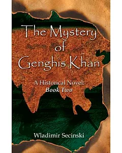 The Mystery of Ghengis Khan: A Historical Novel, Book 2