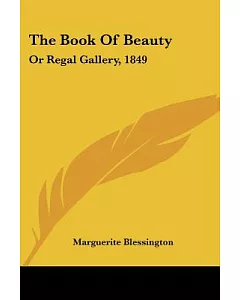 The Book of Beauty: Or Regal Gallery, 1849