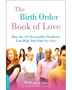 Birth Order Book of Love: How the #1 Personality Predictor Can Help You Find 