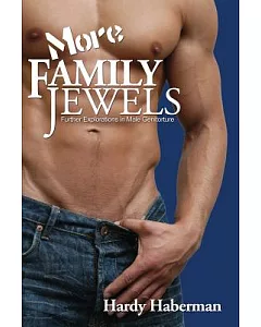 More Family Jewels: Further Explorations in Male Genitorture