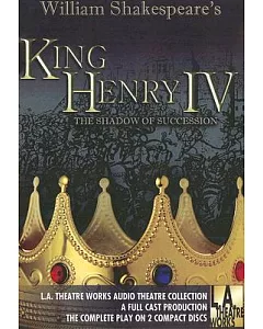 William Shakespeare’s King Henry IV: The Shadow of Succession