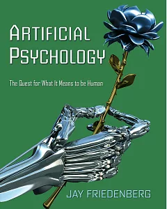 Artificial Psychology: The Quest for What It Means to Be Human