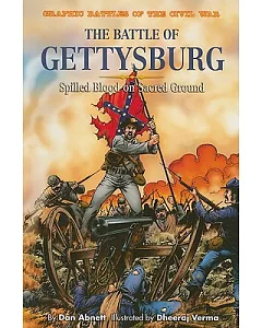 The Battle of Gettysburg: Spilled Blood On Sacred Ground