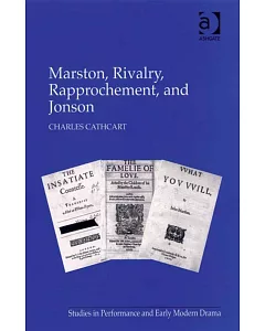 Marston, Rivalry, Rapprochement, and Jonson
