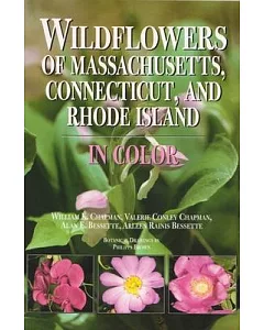 Wildflowers of Massachusetts, Connecticut, and Rhode Island in Color