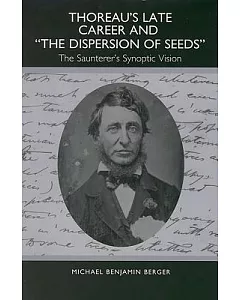 Thoreau’s Late Career and the Dispersion of Seeds: The Saunterer’s Synoptic Vision