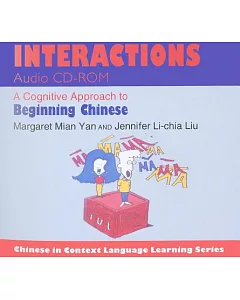 Interactions: A Cognitive Approach to Beginning Chinese