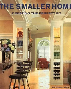 The Smaller Home: Creating the Perfect Fit