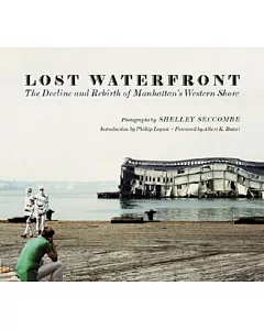 Lost Waterfront: The Decline and Rebirth of Manhattan’s Western Shore