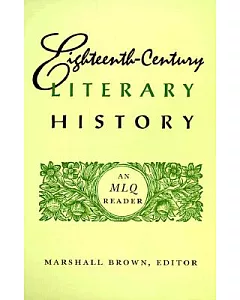 Eighteenth-Century Literary History: An Mlq Reader