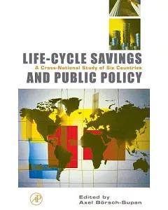 Life-Cycle Savings and Public Policy: A Cross-National Study of Six Countries