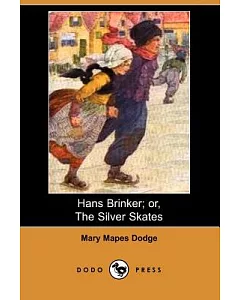 Hans Brinker; Or, the Silver Skates (Dod