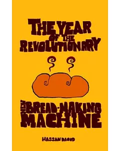 The Year of the Revolutionary New Bread-Making Machine
