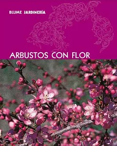 Arbustos con flor/ Flowering Shrubs