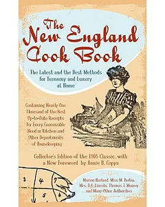 The New England Cook Book: The Latest and Best Methods for Economy and Luxury at Home