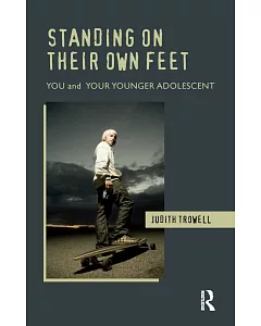 Standing on Their Own Feet: You and Your Younger Adolescent