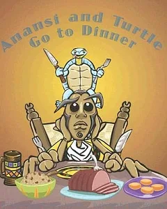 Anansi and Turtle Go to Dinner