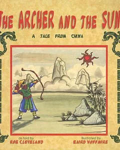 The Archer and the Sun: A Folktale from China