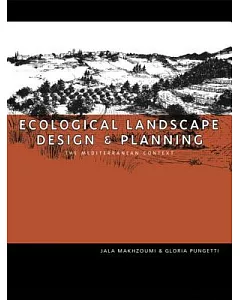 Ecological Landscape Design and Planning: The Mediterranean Context