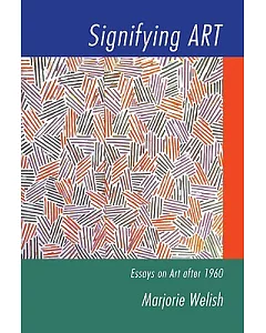 Signifying Art: Essays on Art After 1960