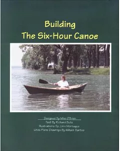 Building the Six-Hour Canoe: Designed by Mike O’Brien