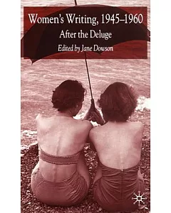 Women’s Writing, 1945-60: After the Deluge