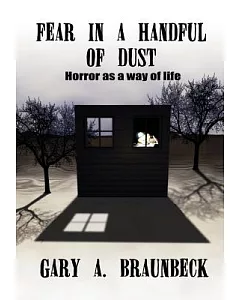 Fear in a Handful of Dust:: Horror As a Way of Life
