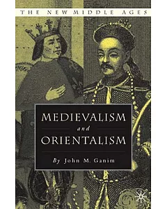 Medievalism and Orientalism: Three Essays on Literature, Architecture and Cultural Identity