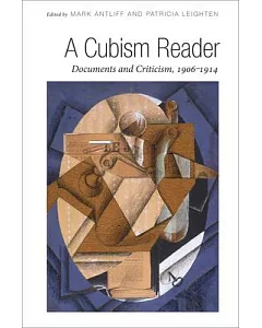 A Cubism Reader: Documents and Criticism, 1906-1914