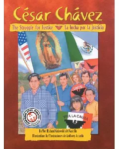Cesar Chavez: The Struggle for Justice / La Lucha Por La Justicia