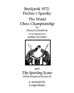 Reykjavik 1972: Fischer V Spassky - the World Chess Championship and the Sporting Scene: White Knights of Reykjavik
