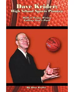 Dave krider: High School Sports Pioneer: Hall of Fame Writer Follows God’s Path