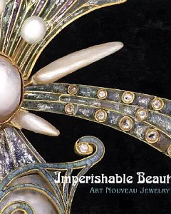 Imperishable Beauty: Art Nouveau Jewelry