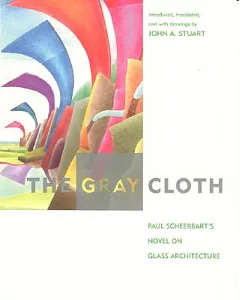 The Gray Cloth: Paul scheerbart’s Novel on Glass Architecture