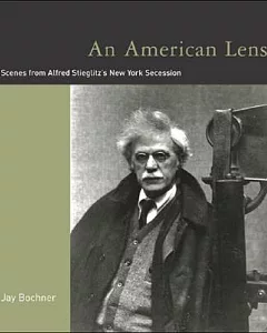 An American Lens: Scenes from Alfred Stieglitz’s New York Secession